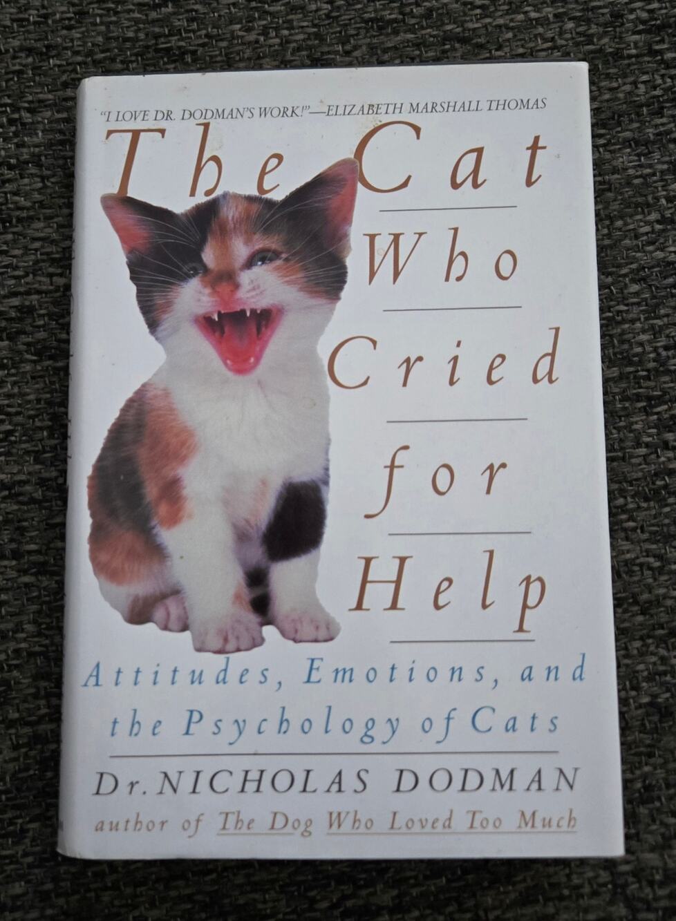 The Cat Who Cried for Help Nicholas Dodman Feline Behavior Psychology Book